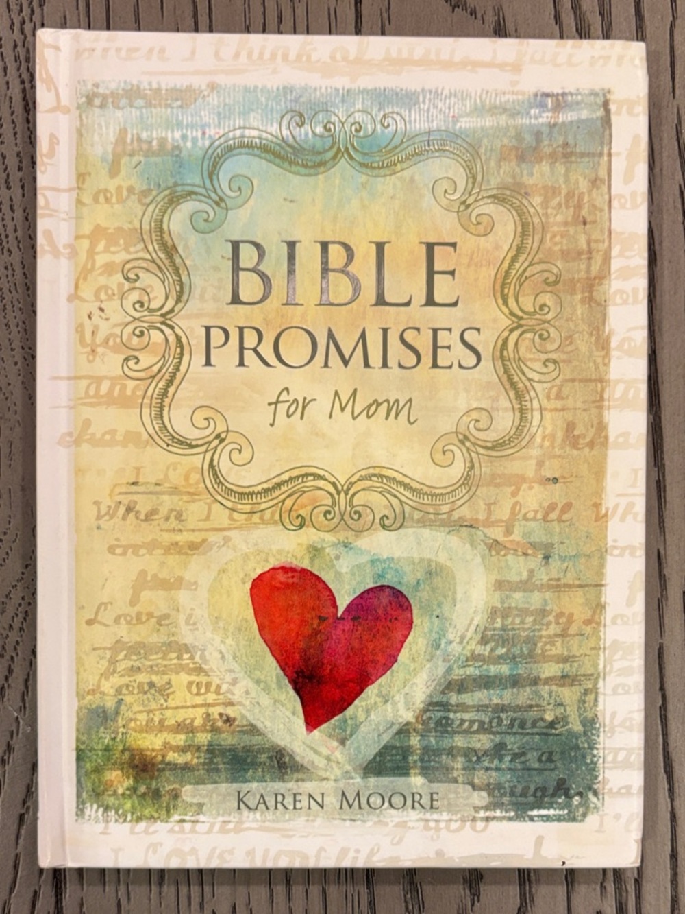 Bible Promises for Mom by Karen Moore - Hard Cover